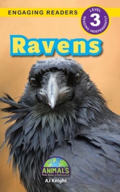 Cover for Aj Knight · Ravens: Animals That Make a Difference! (Engaging Readers, Level 3) - Animals That Make a Difference! (Hardcover Book) (2024)