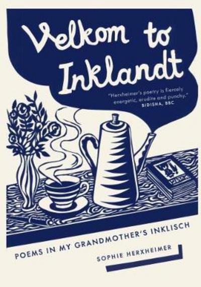 Cover for Sophie Herxheimer · Velkom to Inklandt: Poems in my grandmother's Inklisch (Hardcover Book) (2017)