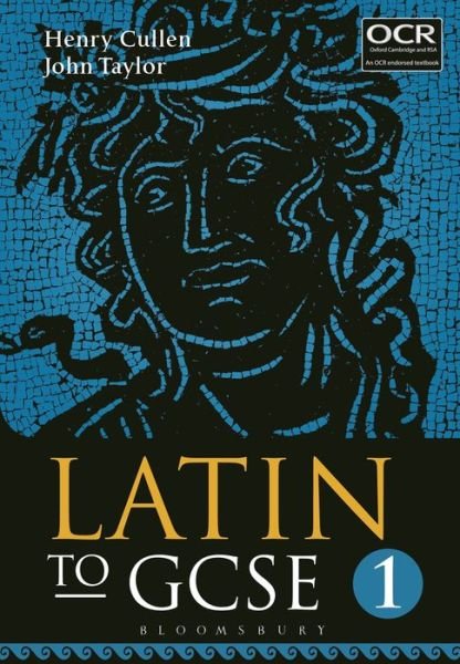 Cover for Cullen, Henry (Head of Classics, St Albans High School for Girls, UK) · Latin to GCSE Part 1 (Paperback Book) (2016)