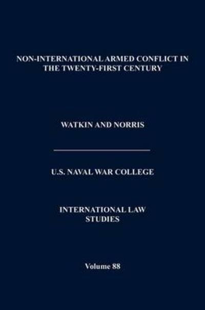 Cover for Naval War College Press · Non-international Armed Conflict in the Twenty-first Century (International Law Studies, Volume 88) (Gebundenes Buch) (2012)