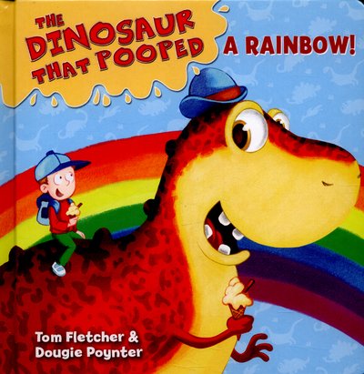 Cover for Tom Fletcher · The Dinosaur that Pooped a Rainbow!: A Colours Book - The Dinosaur That Pooped (Board book) (2016)