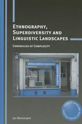 Cover for Jan Blommaert · Ethnography, Superdiversity and Linguistic Landscapes (Hardcover Book) (2013)