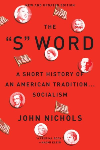 Cover for John Nichols · The &quot;S&quot; Word: A Short History of an American Tradition...Socialism (Paperback Book) [New edition] (2015)