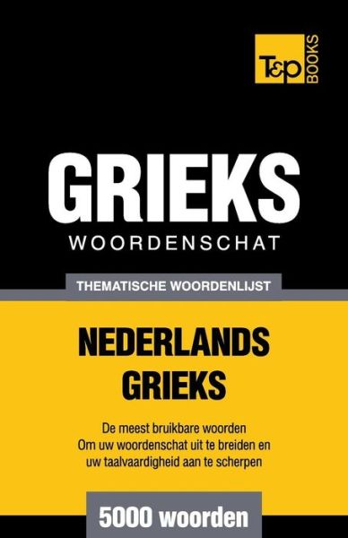 Cover for Andrey Taranov · Thematische woordenschat Nederlands-Grieks - 5000 Woorden - Dutch Collection (Paperback Book) (2015)