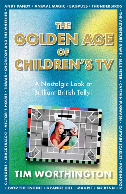 Cover for Tim Worthington · The Golden Age of Children's TV (Hardcover Book) (2024)