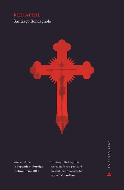Cover for Santiago Roncagliolo · Red April - Atlantic Cult Classics (Paperback Book) [Main - Print on demand edition] (2018)