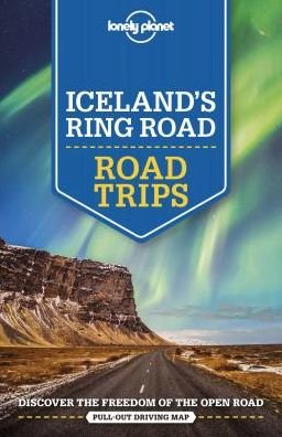 Lonely Planet Road Trips: Iceland's Ring Road Road Trips - Lonely Planet - Kirjat - Lonely Planet - 9781786578402 - tiistai 21. toukokuuta 2019