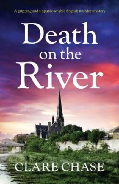 Cover for Clare Chase · Death on the River: A gripping and unputdownable English murder mystery - Tara Thorpe Mystery (Paperback Book) (2018)