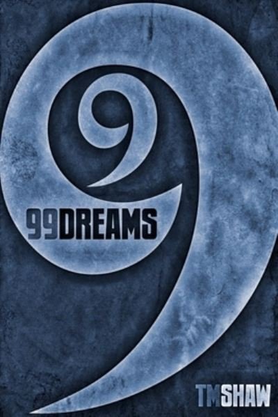 Cover for Tm Shaw · 99 Dreams (Paperback Book) (2020)
