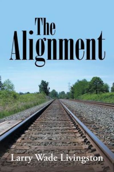 Cover for Larry Wade Livingston · The Alignment (Paperback Book) (2019)