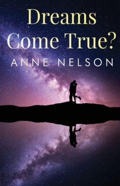 Cover for Anne Nelson · Dreams Come True? (Paperback Book) (2021)