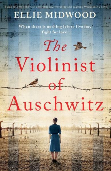 Cover for Ellie Midwood · The Violinist of Auschwitz: Based on a true story, an absolutely heartbreaking and gripping World War 2 novel (Paperback Book) (2020)