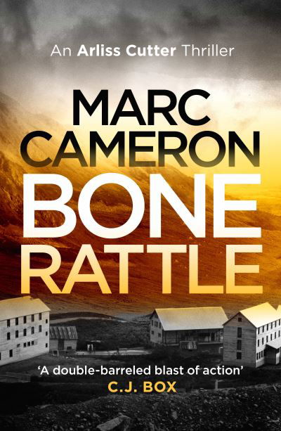Cover for Marc Cameron · Bone Rattle - The Arliss Cutter Thrillers (Paperback Bog) (2022)