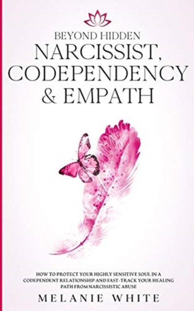 Cover for Melanie White · Beyond Hidden Narcissist, Codependency &amp; Empath (Paperback Book) (2021)