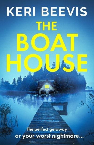 Cover for Keri Beevis · The Boat House: The page-turning psychological thriller from TOP 10 BESTSELLER Keri Beevis (Hardcover Book) (2023)