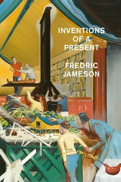 Cover for Fredric Jameson · Inventions of a Present: The Novel in its Crisis of Globalization (Gebundenes Buch) (2024)