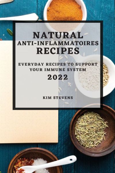 Cover for Kim Stevens · Natural Anti-Inflammatory Recipes 2022 (Paperback Book) (2022)