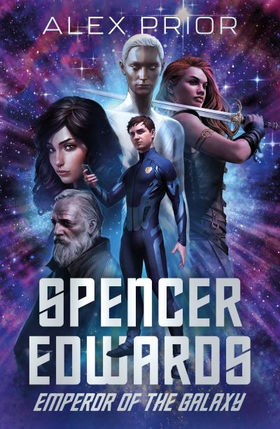 Cover for Alex Prior · Spencer Edwards: Emperor of the Galaxy (Paperback Book) (2023)