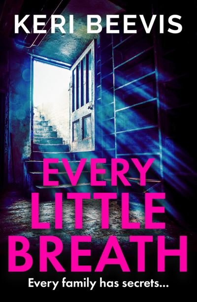 Cover for Keri Beevis · Every Little Breath: A chilling, addictive psychological thriller from TOP 10 BESTSELLER Keri Beevis (Paperback Book) (2023)
