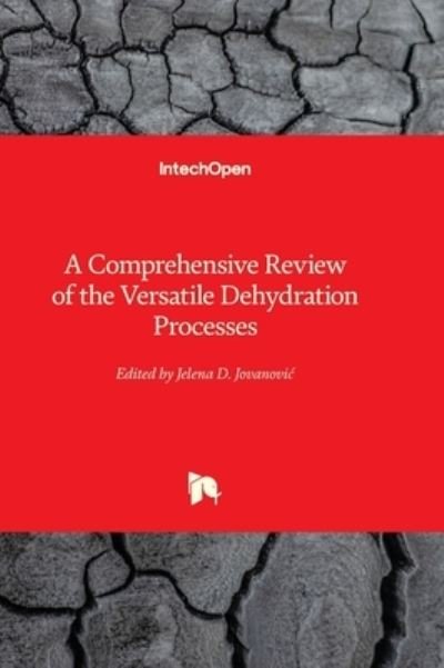 Cover for Jelena D. Jovanovic · A Comprehensive Review of the Versatile Dehydration Processes (Hardcover bog) (2023)