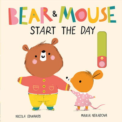 Bear and Mouse Start the Day - Bear and Mouse - Nicola Edwards - Książki - Little Tiger Press Group - 9781838910402 - 6 sierpnia 2020