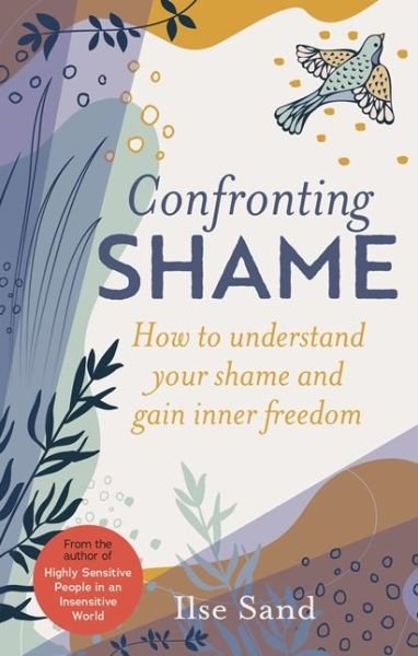 Confronting Shame: How to Understand Your Shame and Gain Inner Freedom - Ilse Sand - Bøker - Jessica Kingsley Publishers - 9781839971402 - 21. april 2022