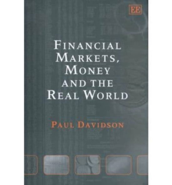 Cover for Paul Davidson · Financial Markets, Money and the Real World (Hardcover Book) (2002)