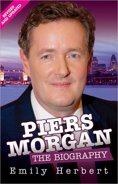 Cover for Emily Herbert · Piers Morgan - the Biography (Paperback Book) [Revised and Updated edition] (2012)