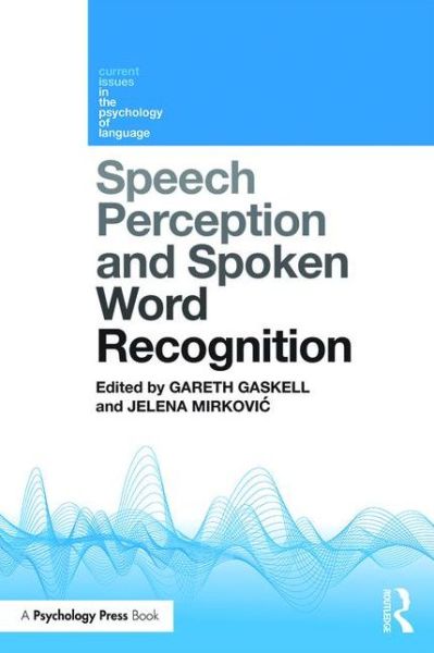 Cover for Gareth Gaskell · Speech Perception and Spoken Word Recognition - Current Issues in the Psychology of Language (Paperback Book) (2016)