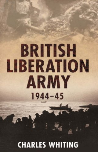 Cover for Charles Whiting · British Liberation Army 1944-45 (Hardcover Book) (2008)