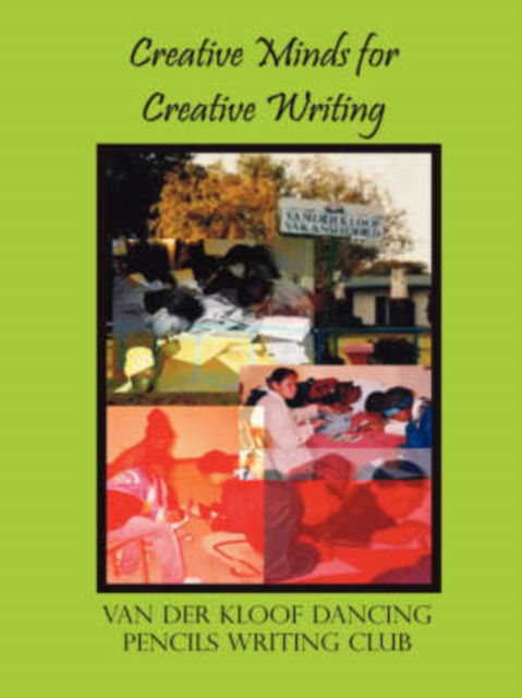 Cover for Vanderkloof Dancing Pencils Writing Club · Creative Minds for Creative Writing (Paperback Book) (2005)