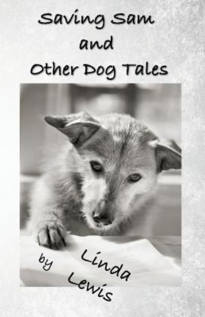 Saving Sam and Other Dog Tales - Linda Lewis - Books - Alfie Dog Ltd - 9781909894402 - November 12, 2018