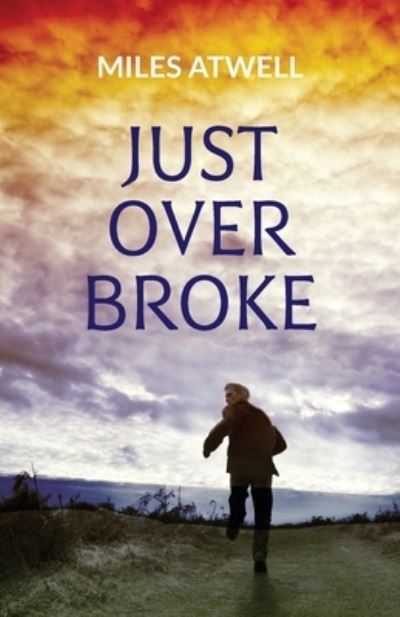 Cover for Miles Atwell · Just Over Broke (Paperback Book) (2022)