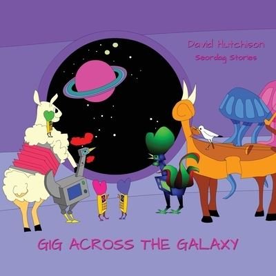 Cover for David Hutchison · Gig Across The Galaxy (Paperback Bog) (2021)