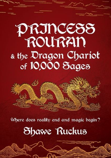 Cover for Shawe Ruckus · Princess Rouran and the Dragon Chariot of 10,000 Sages (Paperback Book) (2022)