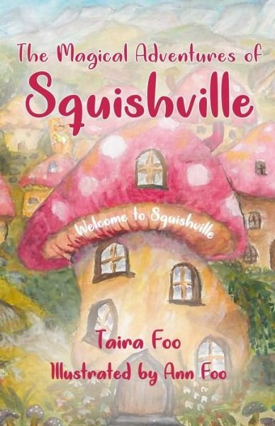 Cover for Taira Foo · The Magical Adventures of Squishville: Welcome to Squishville (Paperback Book) (2019)