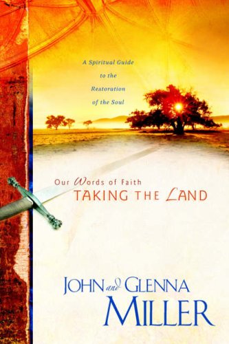 Cover for Glenna Miller · Our Words of Faith: Taking the Land (A Spiritual Guide to the Restoration of the Soul) (Paperback Book) (2005)