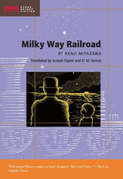 Milky Way Railroad - Stone Bridge Fiction - Kenji Miyazawa - Books - Stone Bridge Press - 9781933330402 - January 17, 2008
