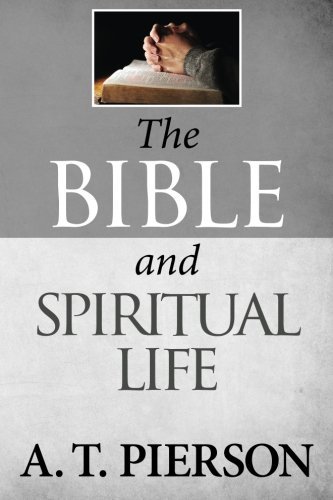 Cover for A. T. Pierson · The Bible and Spiritual Life (Paperback Book) (2014)