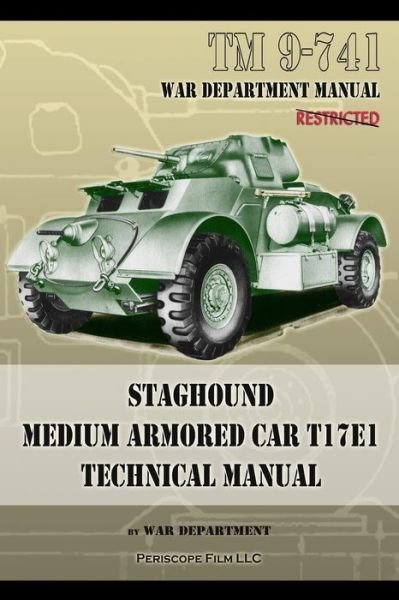 Cover for War Department · TM 9-741 Staghound Medium Armored Car T17E1 Technical Manual (Taschenbuch) (2013)