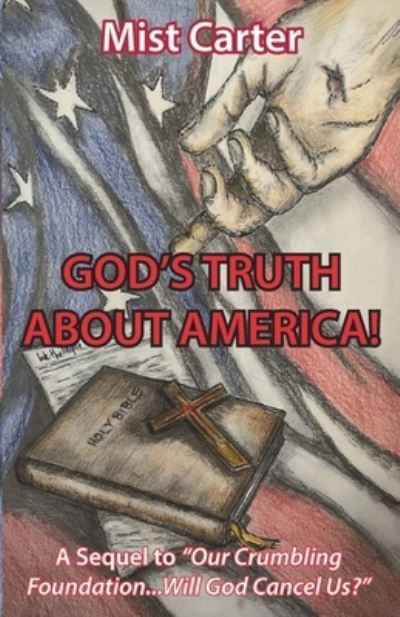 Cover for Mist Carter · God's Truth about America! (Book) (2023)