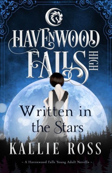 Written in the Stars A Havenwood Falls High Novella - Kallie Ross - Książki - Ang'dora Productions, LLC - 9781939859402 - 13 października 2017