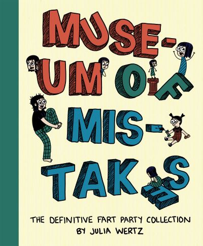 Museum of Mistakes - Julia Wertz - Books - Uncivilized Books - 9781941250402 - February 18, 2021