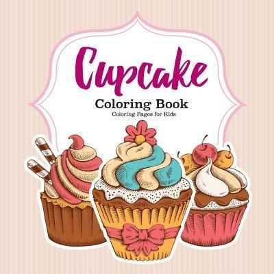 Cover for For Kids Coloring Pages · Cupcake Coloring Book (Pocketbok) (2016)