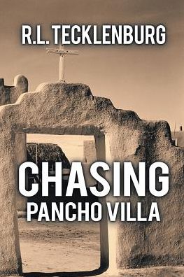 Cover for R L Tecklenburg · Chasing Pancho Villa (Paperback Book) (2016)