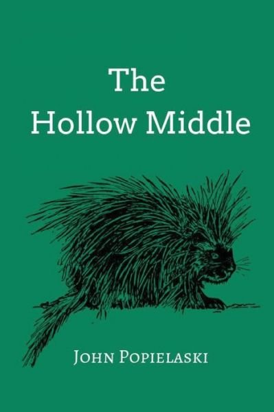 Cover for John Popielaski · The Hollow Middle (Paperback Book) (2018)