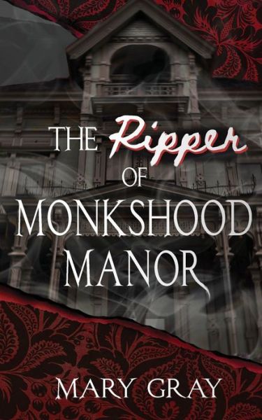 Cover for Mary Gray · The Ripper of Monkshood Manor (Paperback Book) (2019)