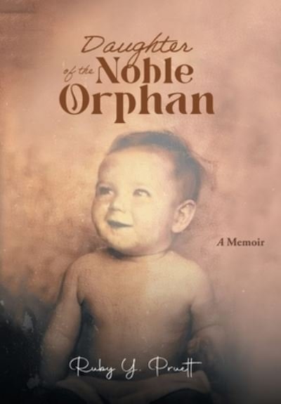 Daughter of the Noble Orphan - Ruby Y. Pruett - Books - Blueprint Press Internationale - 9781961117402 - June 6, 2023