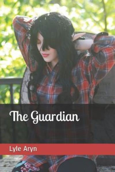 Cover for Lyle Aryn · The Guardian (Paperback Book) (2017)