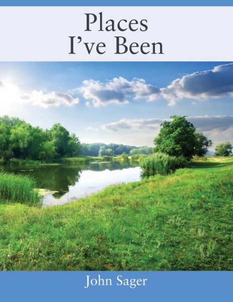 Cover for John Sager · Places I've Been (Paperback Book) (2020)